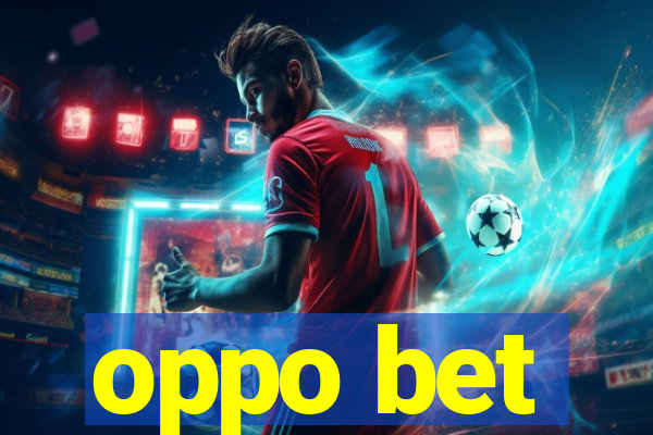 oppo bet